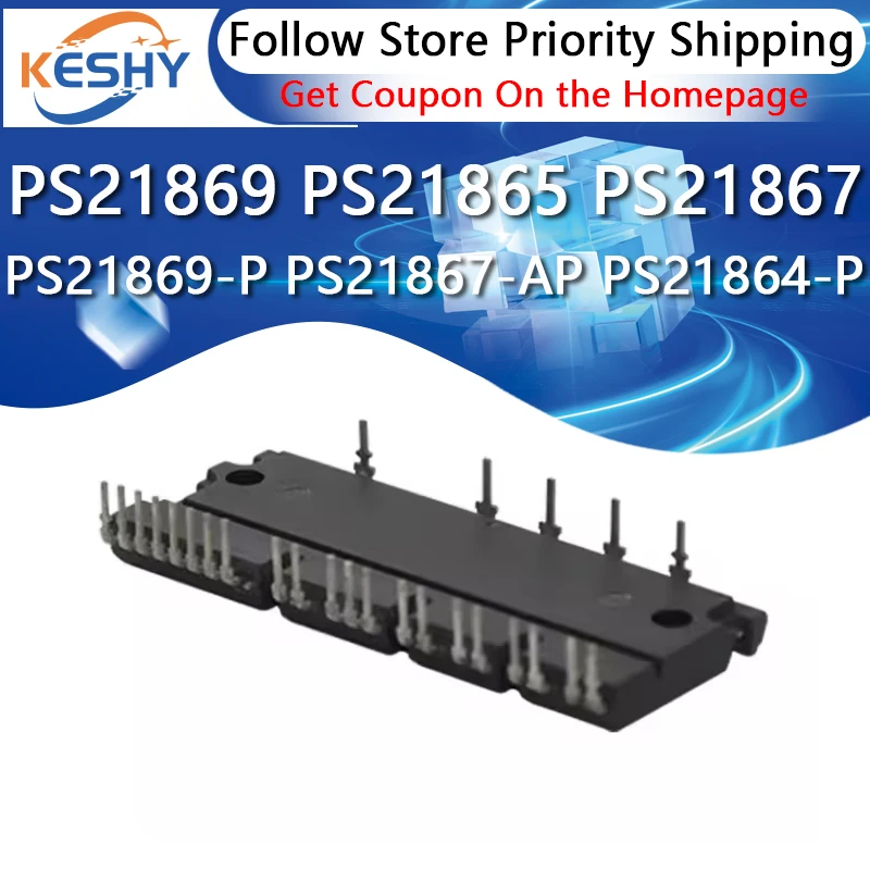 

New PS21869-P PS21869-AP PS21869 PS21867-P PS21867-AP PS21867 PS21865-P PS21865-AP PS21865 PS21864-P PS21864-AP PS21864 Module