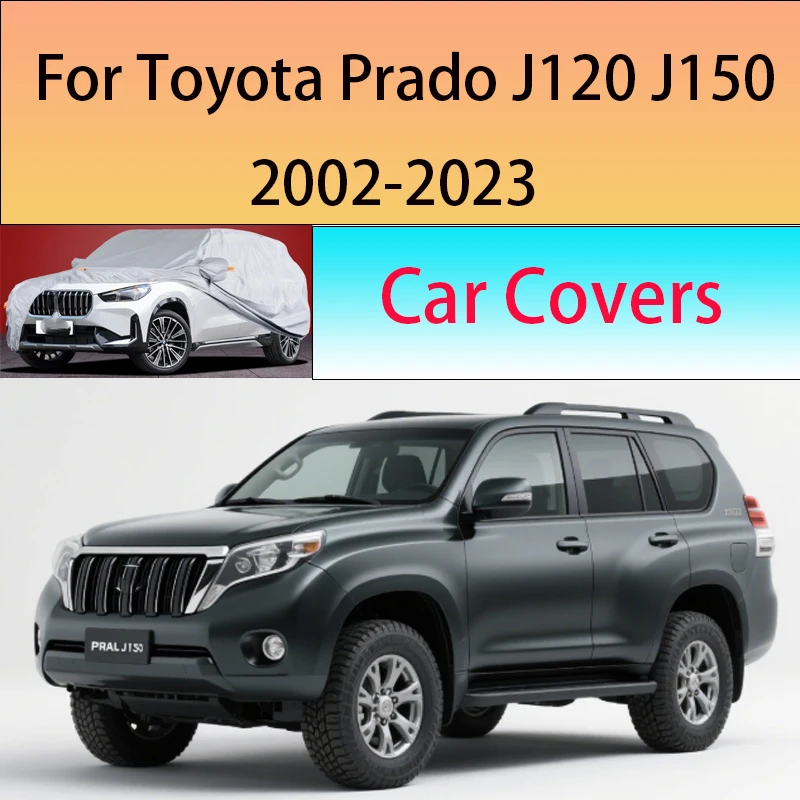 Автомобильный чехол для Toyota Prado J120 J150, уличная защита, полный автомобильный чехол, снежный чехол, солнцезащитный козырек, водонепроницаемый, пылезащитный, внешний
