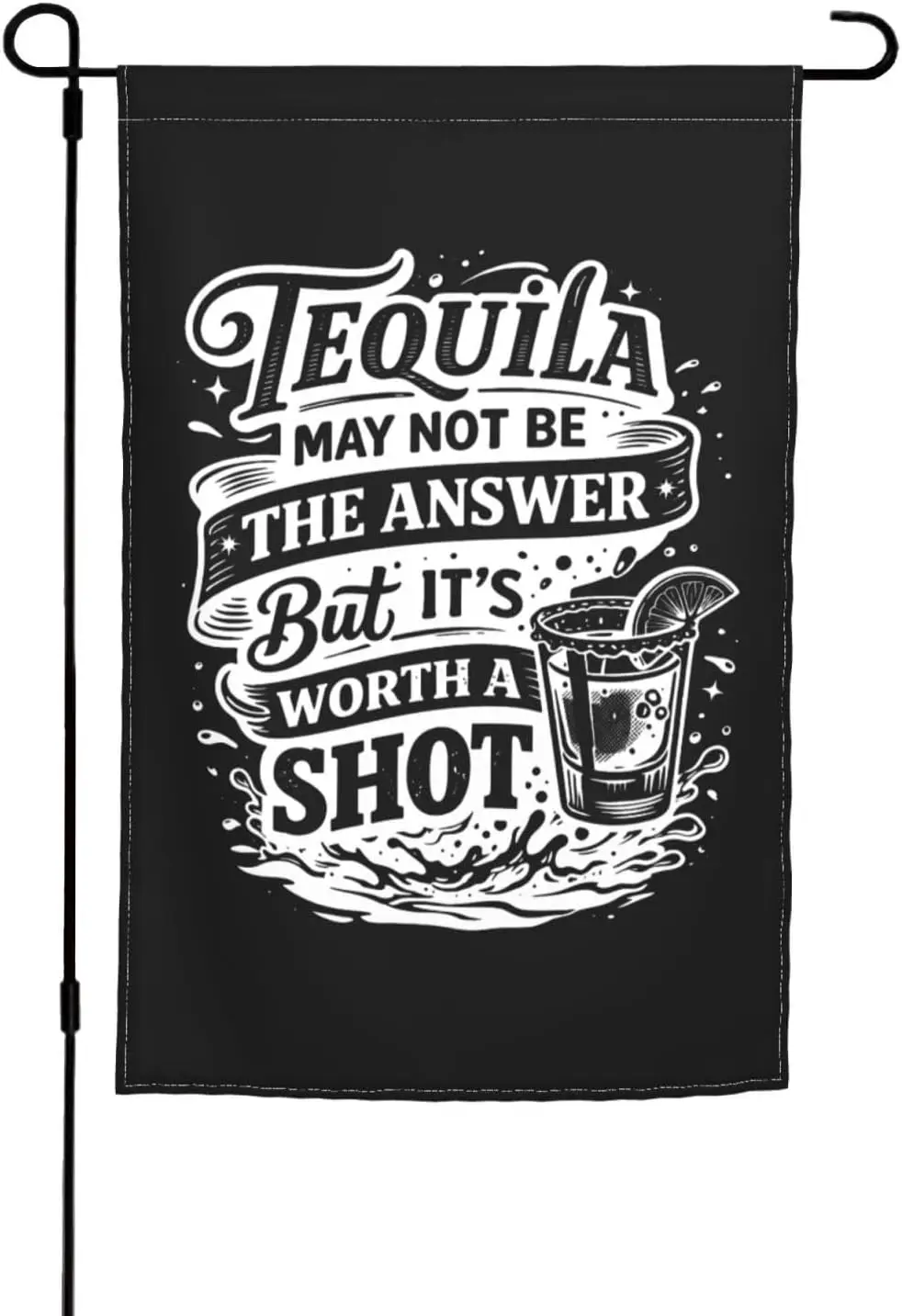 Tequila May Not Be The Answer But It's Worth A Shot Garden Flag Double Sided 12x18 Inch For Outside Holiday Decoration AAS