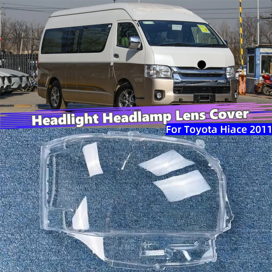 

For Toyota Hiace 2011 Car Interior Replacement Parts Lights Lens Shell Headlamp Cover Shade