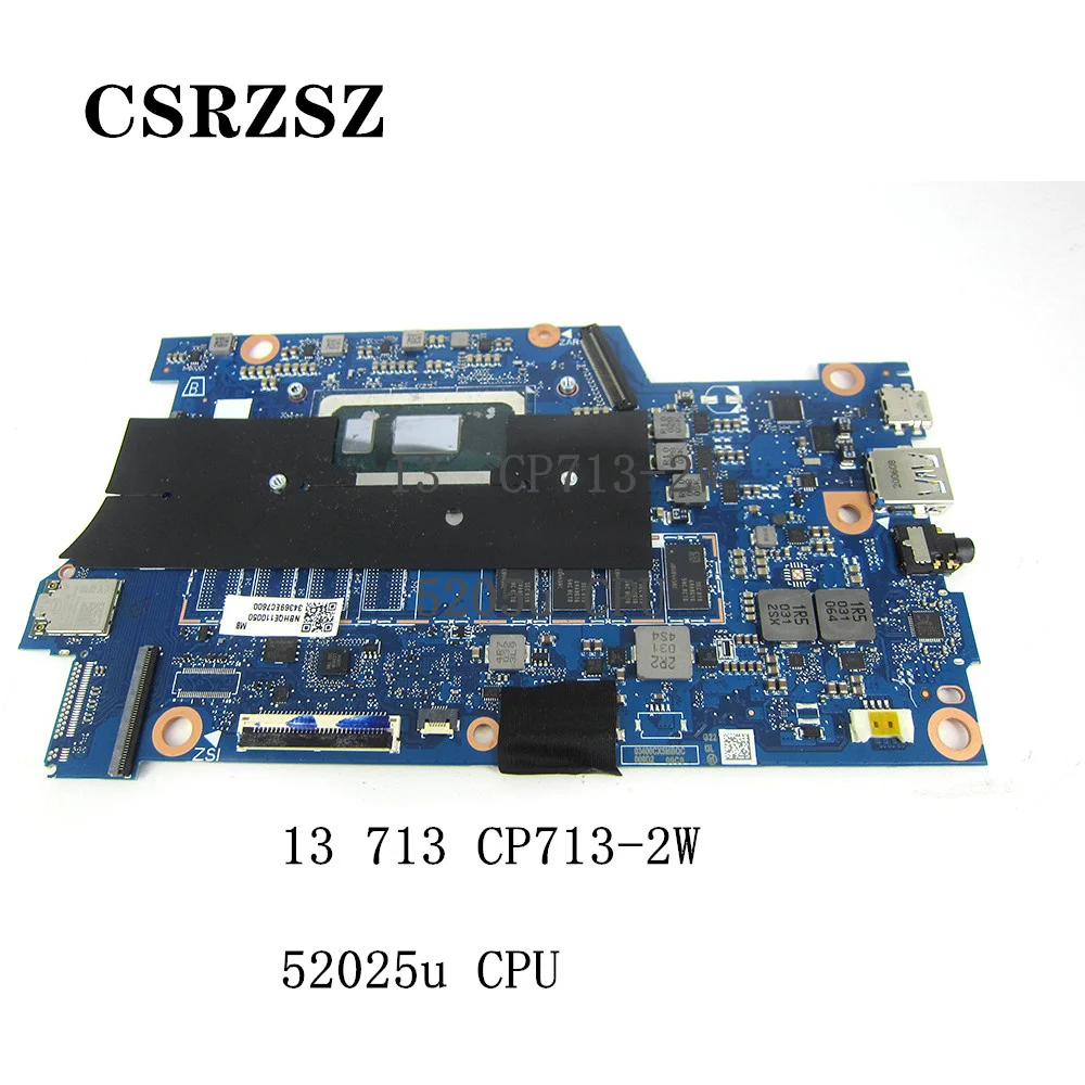 CSRZSZ Acer 크롬 북 스핀 13 713 CP713-2W 노트북 마더 보드 DA0ZARMBAI0 52025u CPU 100% 완전 테스트 됨