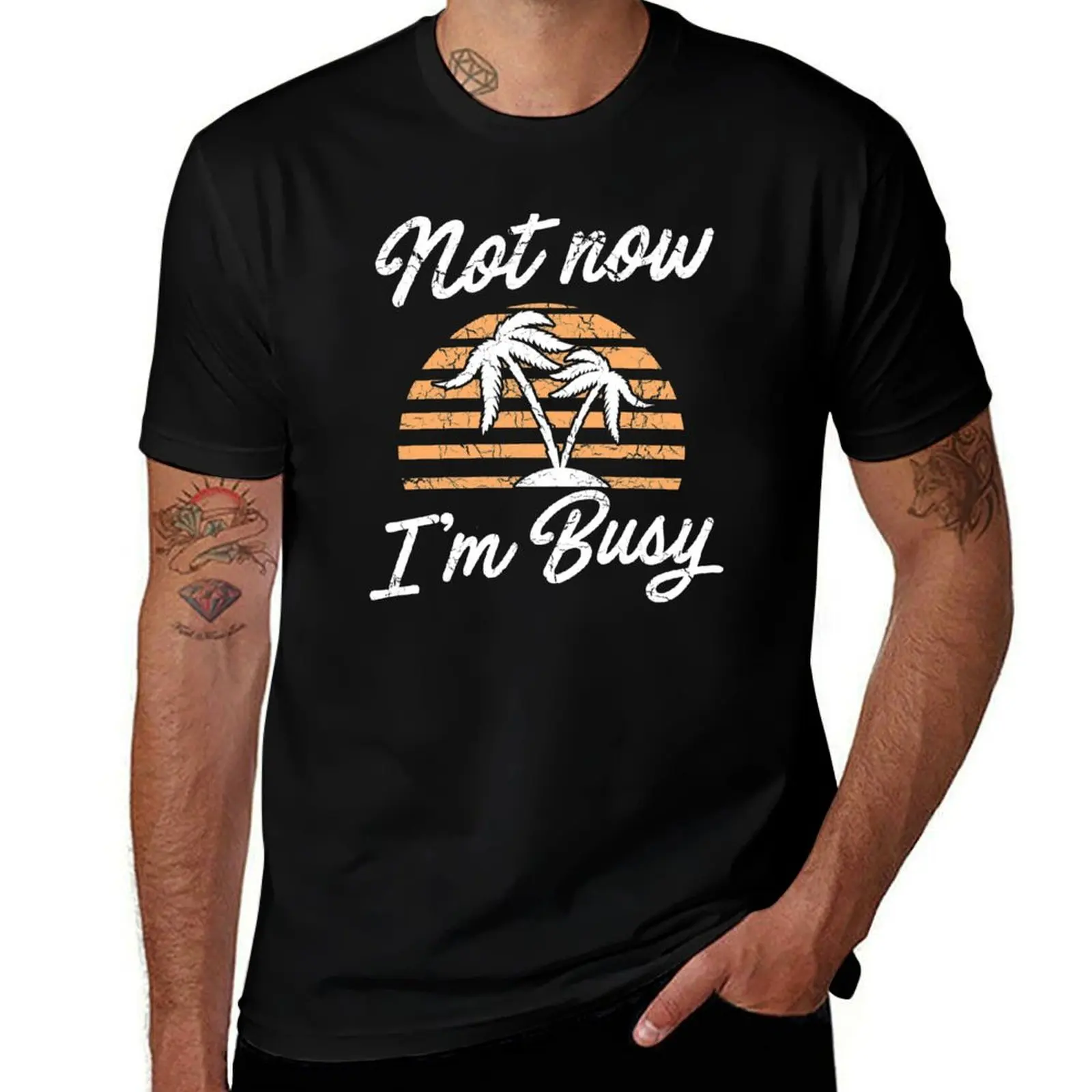 Not Now I'm Busy T-Shirt Soft Anti-Shrink Cotton Tee