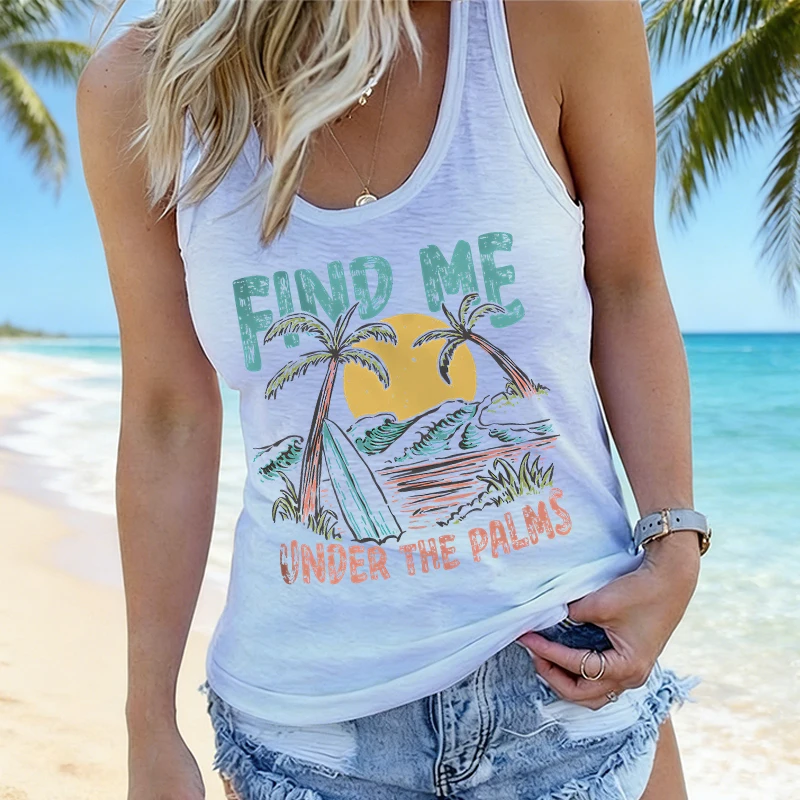 

"Find Me Under The Palms" Graphics Vintage Sleeveless Vest Women Resort Style Ocean Beach Design Female Tank Tops Tshirts