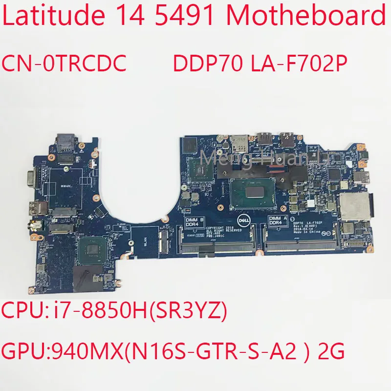 

DDP70 LA-F702P 5491 Motheboard CN-0TRCDC 0TRCDC For Dell Latitude 14 5491 Laptop CPU:i7-8850H GPU:940MX 2G 100%Test OK