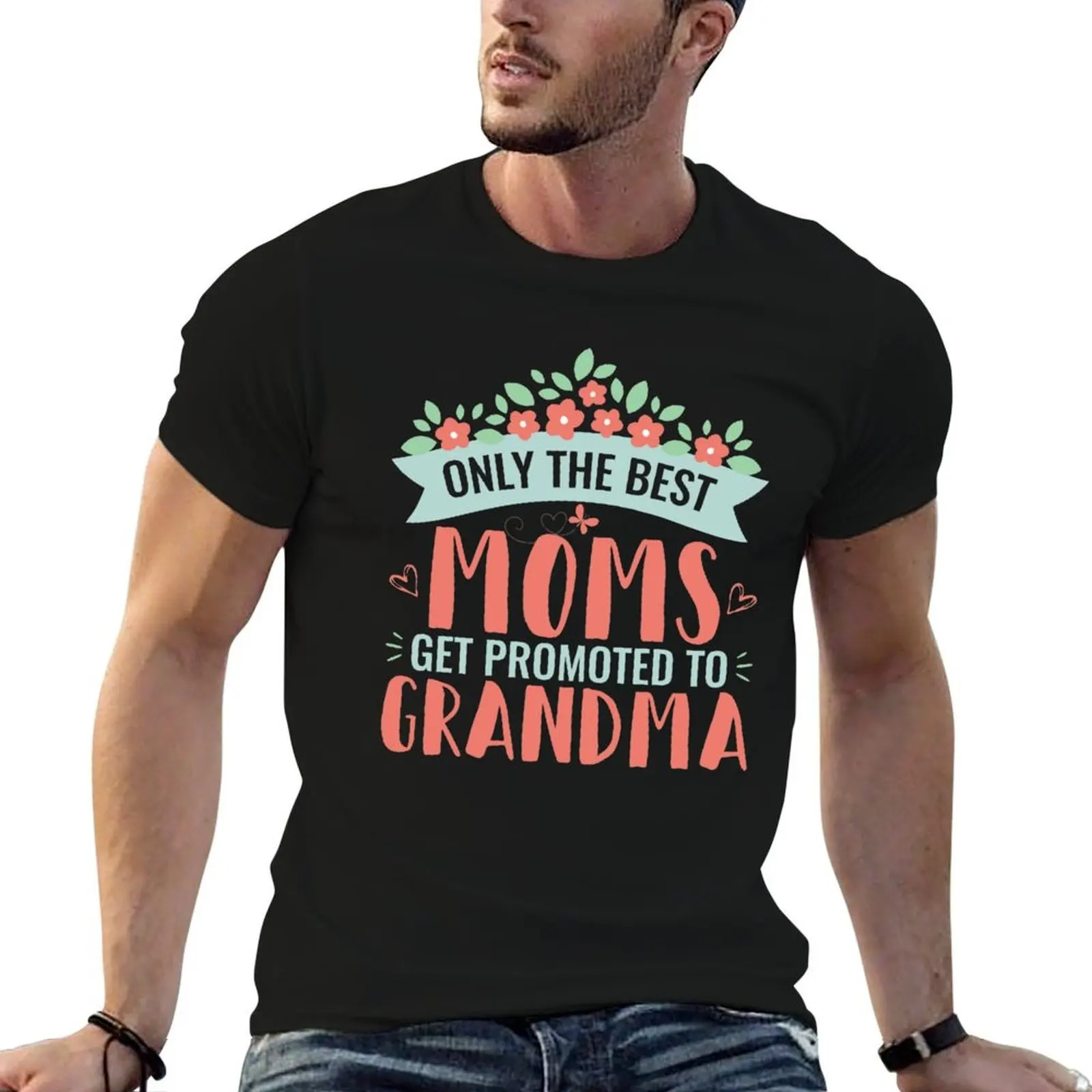 

The Best Moms Get Promoted To Grandma | New Grandmother T-Shirt men t shirt cotton 100% graphic t shirts for man T-Shirt