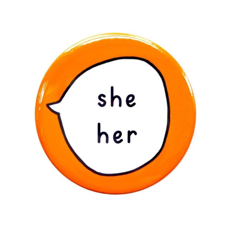 She, Her. Gender Pronouns Pin Badge Button Fashion Soft   Lover Creative Gift Collar Decor Customizable