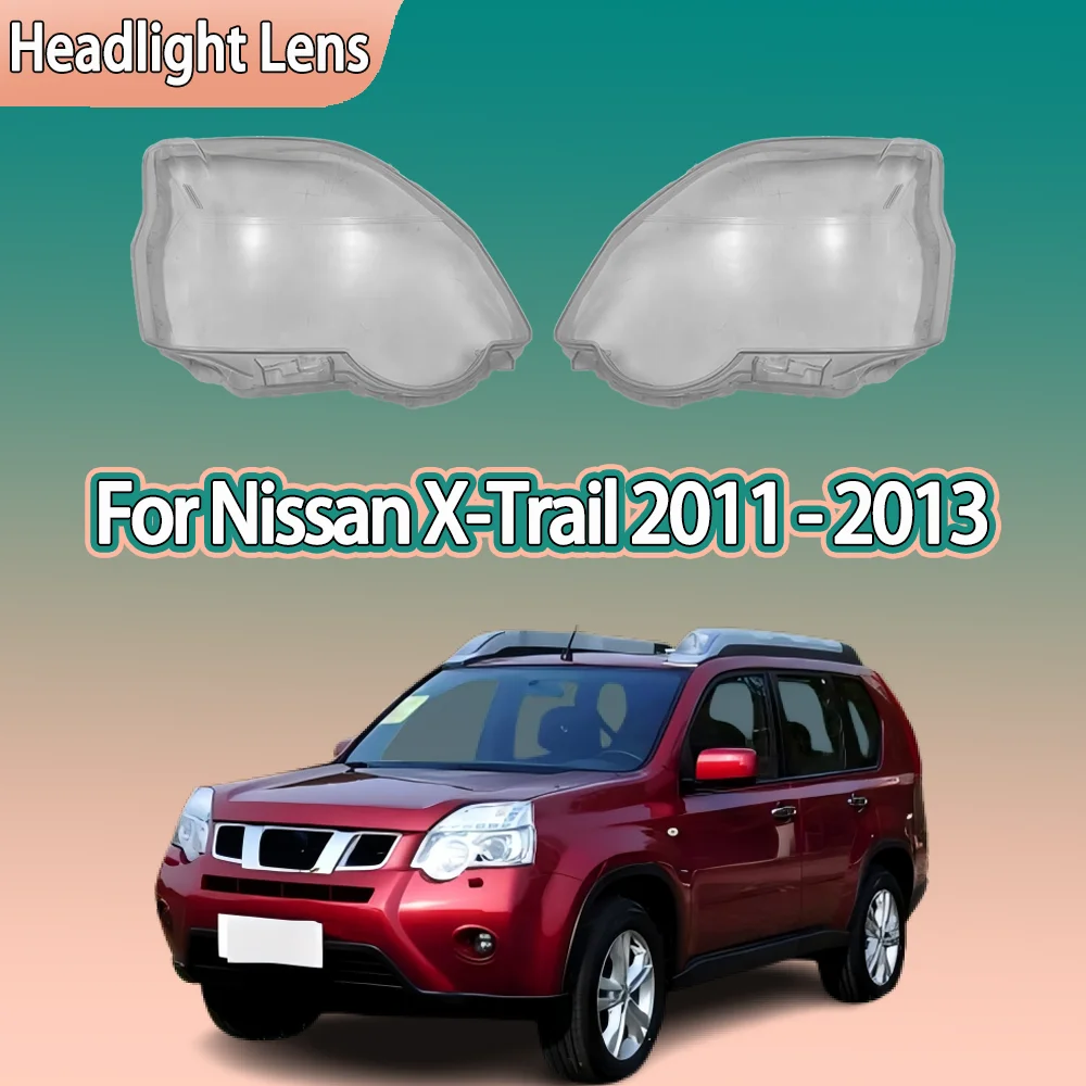 

For Nissan X-Trail 2011 2012 2013 Car Front Headlight Cover Transparent Lampshade Plexiglass Replace Original Lens Shell