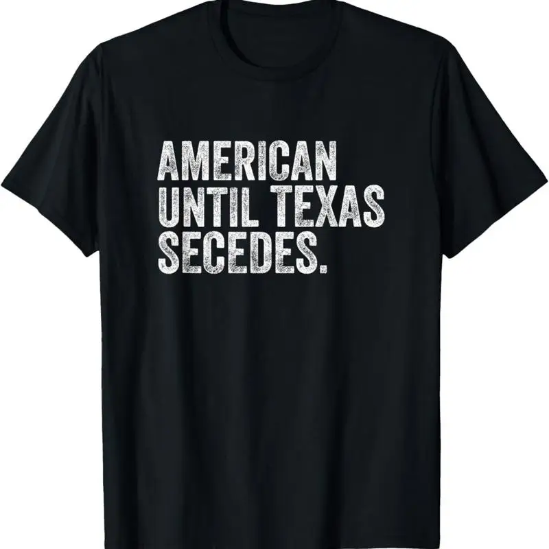 American Until Texas Secedes T Shirt