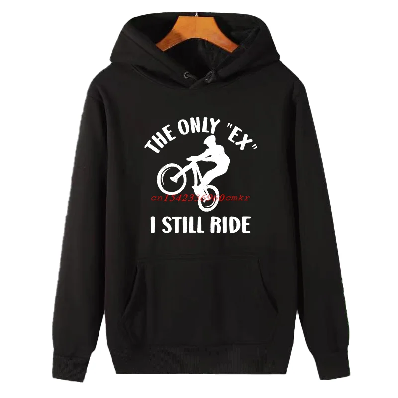 

Новые модные толстовки и блузки The Only Ex I Still Ride, забавные толстовки с капюшоном и графикой, зимняя флисовая толстовка с капюшоном, мужская одежда
