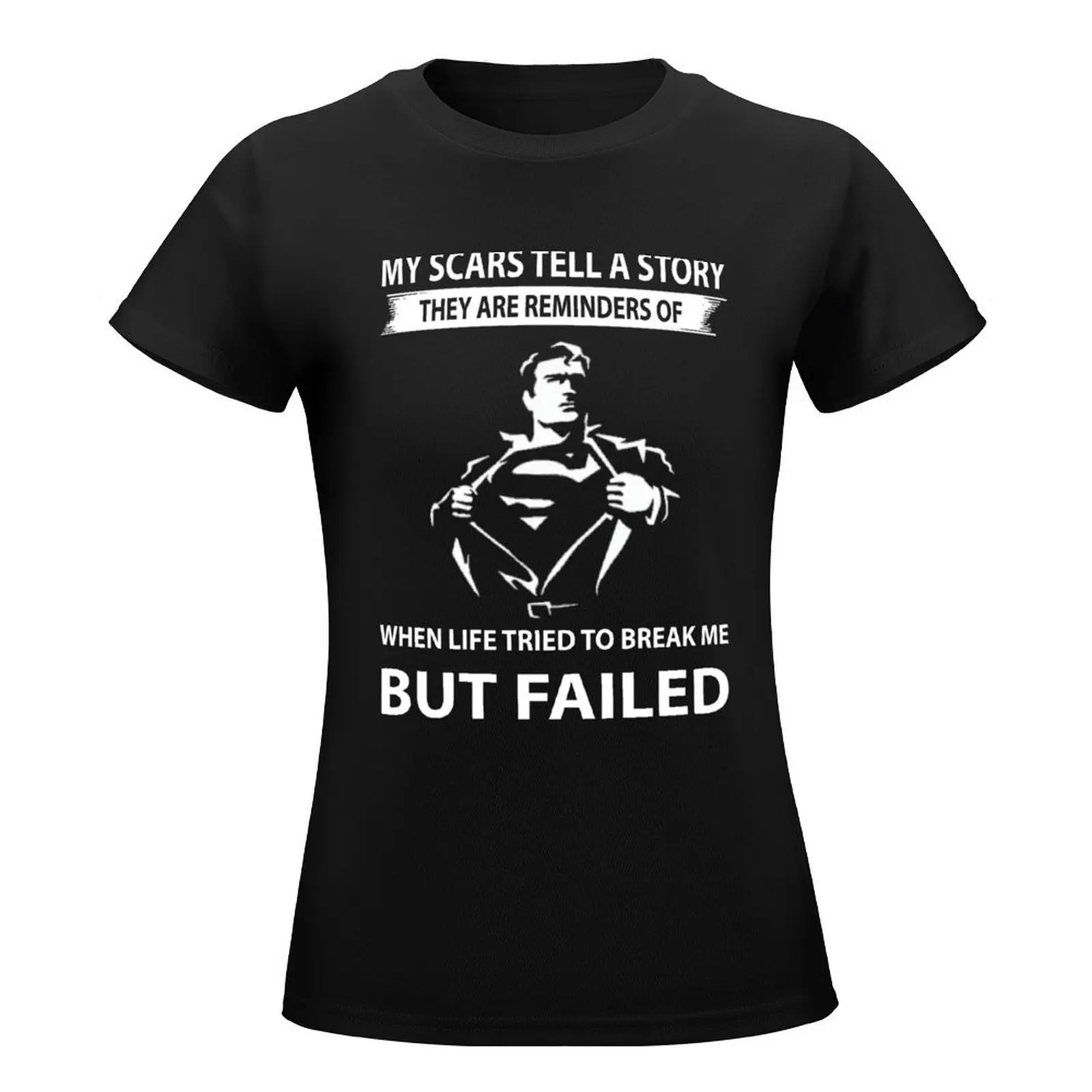 My scars tell a story They are reminders of when life tried to break me but failed Shirt T-Shirt blacks cute t-shirts for Women