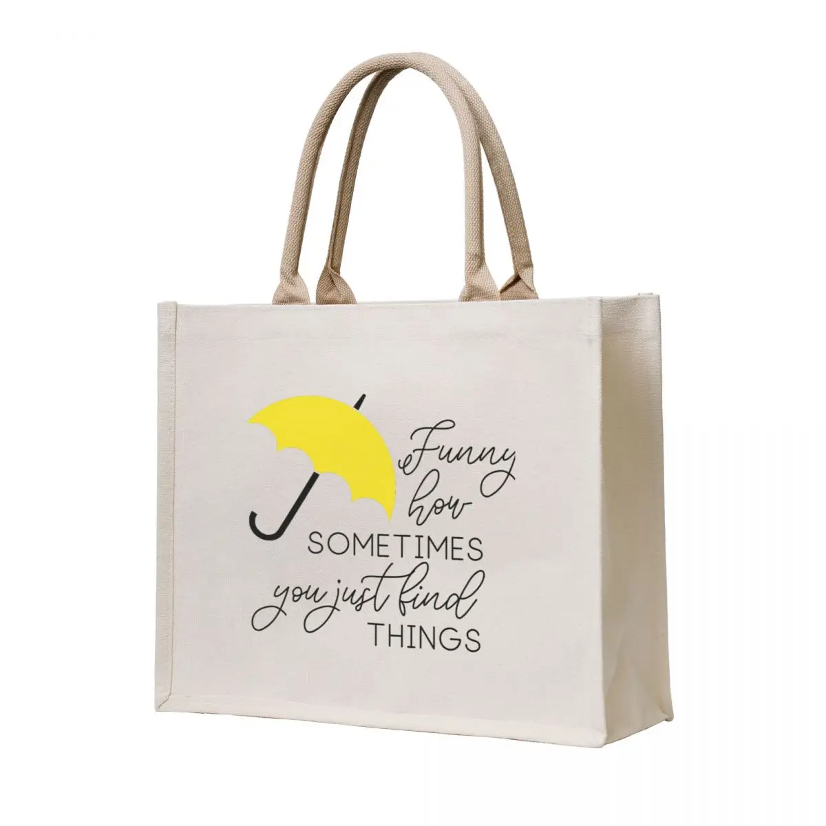 

HIMYM - Funny how sometimes you just find things Tote Bag Shopper bag canvas shopping bag Women's tote tote men