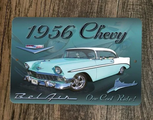 1956 Chevy Bel Air One Cool Ride  Metal Wall Garage Sign Poster