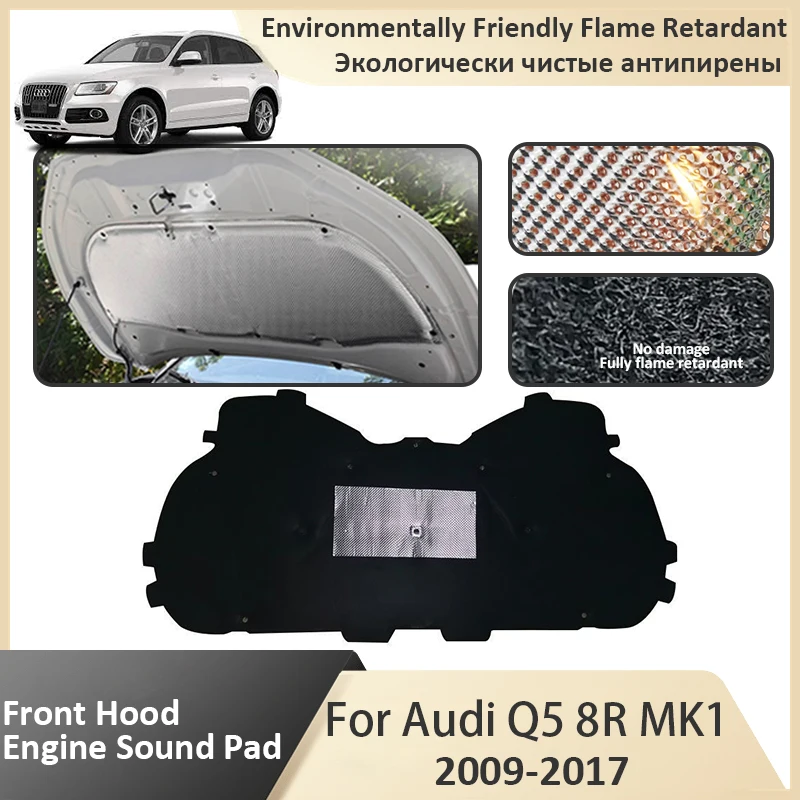 Front Hood Engine For Audi Q5 8R MK1 2009 2010 2011 2012 2013 2014 2015 2016 2017 Thermal Sound Insulation Flame Retardant Pad