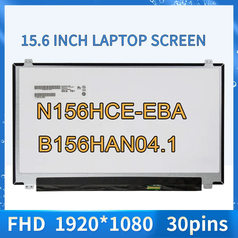 

N156HCE-EBA LP156WF4-SPL2 B156HAN06.0 HW1A B156HAN04.1 NV156FHM-N41 15.6 Inch Laptop LCD Screen IPS 1920*1080 30Pins