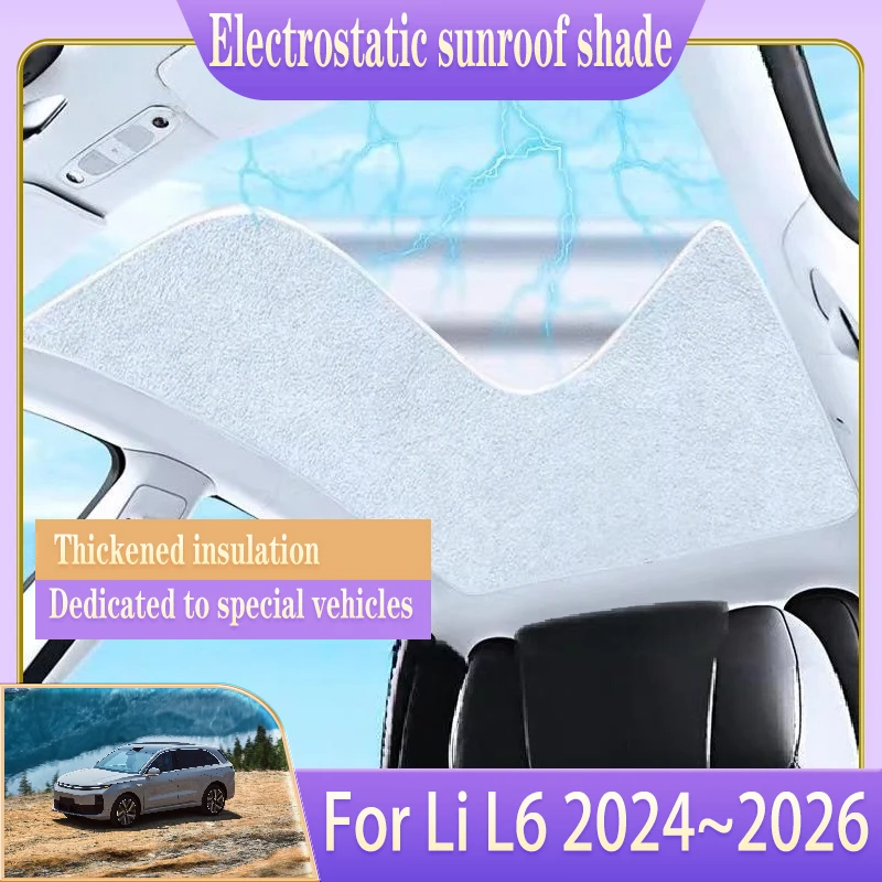 

Car Insulation Sunshade For Li Lixiang L6 2024 2025 2026 Electrostatic Adsorption Skylight Sunroof Visor Heat Shield Accessories