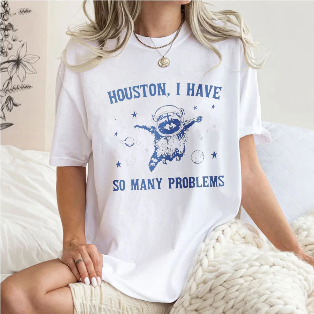 Funny Space Raccoon Houston I Have So Many Problems Graphic Tee Casual Streetwear Novelty Tshirt   Retro Sci Fi Casual Women Tee