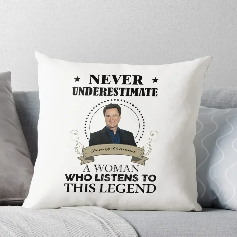 Funny Donny Osmond Woman Listen This Legend T-Shirt Gift For Throw Pillow Pillowcases Bed Cushions pillow