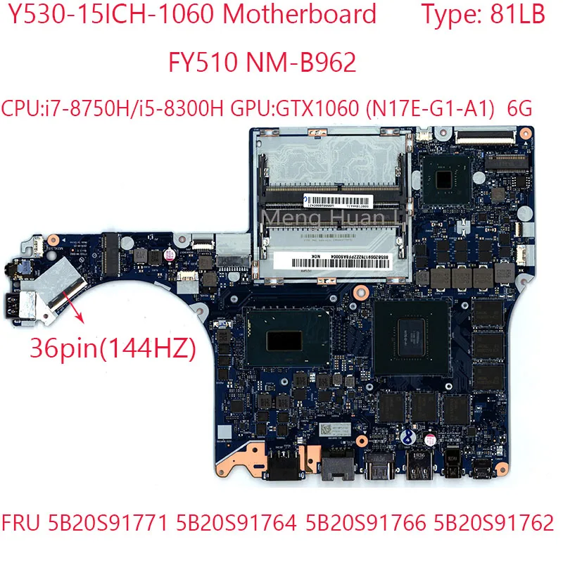 

Y530-15ICH Motherboard NM-B962 5B20S91771 5B20S91764 5B20S91766 5B20S91762 For Legion Y530-15ICH-1060 81LB 8750H/8300H GTX1060