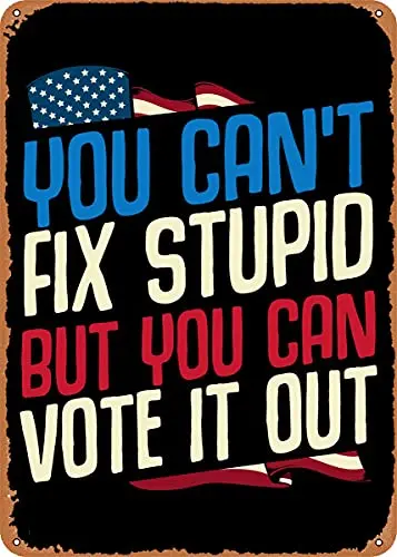 Stupid Vote Anti Trump Vintage Look Metal Sign Art Prints Retro Gift 8x12 Inch