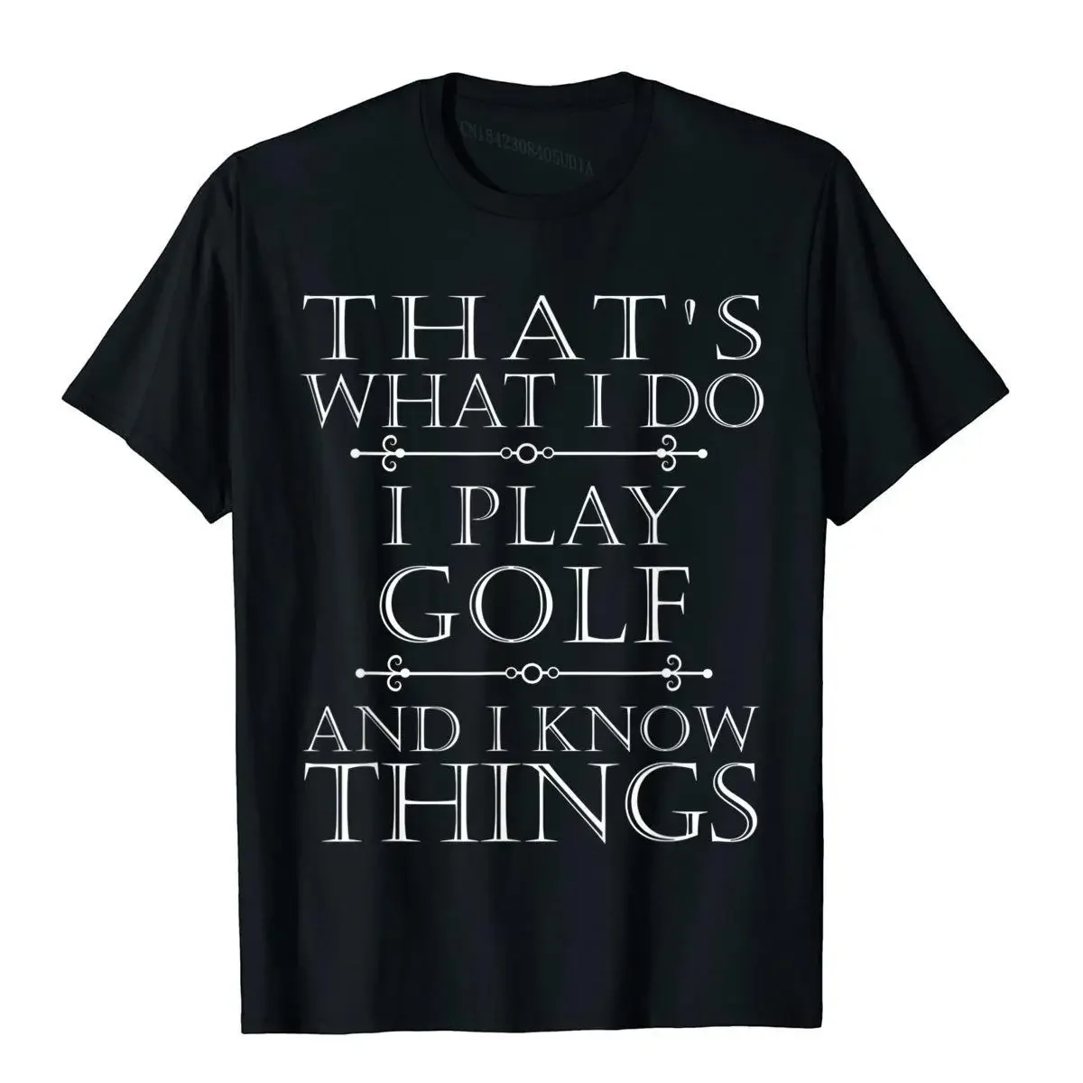 That's What I Do I Play Golf Shirt Funny Golfer Golfing Tee Top T-Shirts Printing Prevalent Cotton Tees Camisa For Men