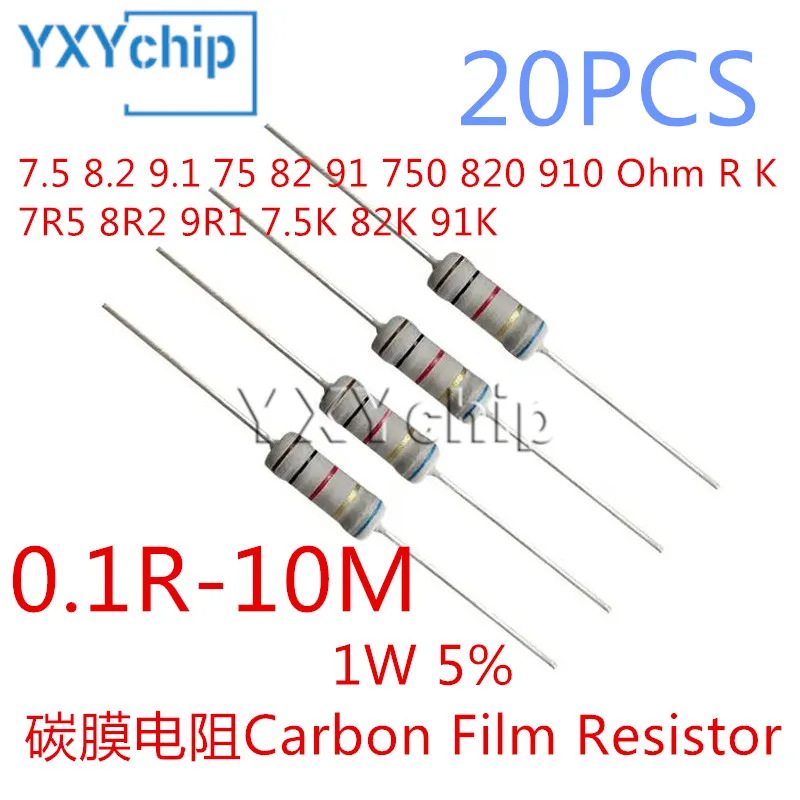 20pcs 1W Carbon Film Resistor 5% 7.5 8.2 9.1 75 82 91 750 820 910 Ohm R K 5% Resistance 7R5 8R2 9R1 7.5K 82K 91K 0.1R--10M