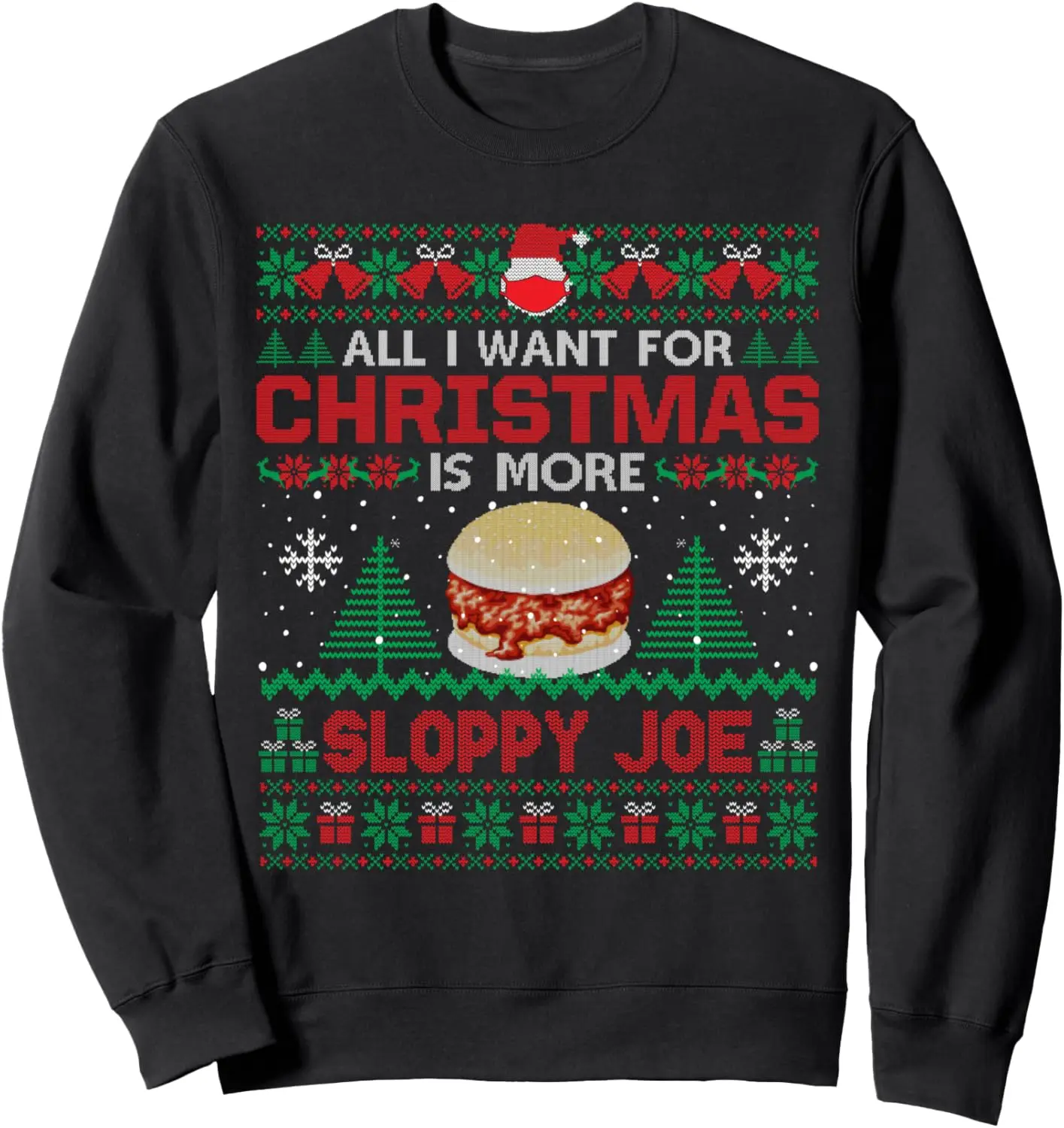 All I Want Is Sloppy Joe Christmas Pajama Party Funny Sweatshirt