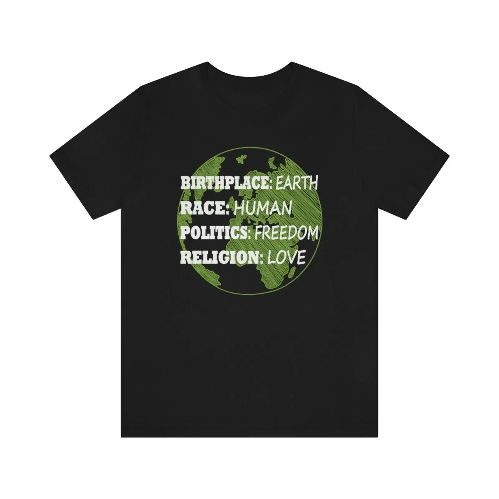 Birth Place Earth Race Human Politics Freedom Religion Love T Shirt Rights Advocate vintage Washed homme Versatile Slightly