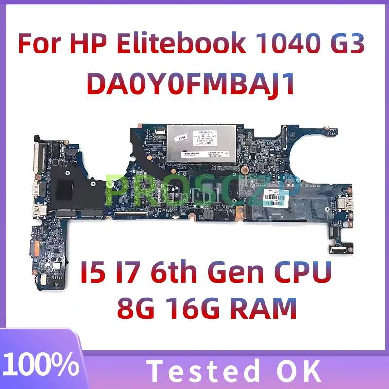 

DA0Y0FMBAJ1 With I5 I7 CPU 8G 16G RAM For HP Elitebook 1040 G3 Laptop Motherboard 100% Test Work