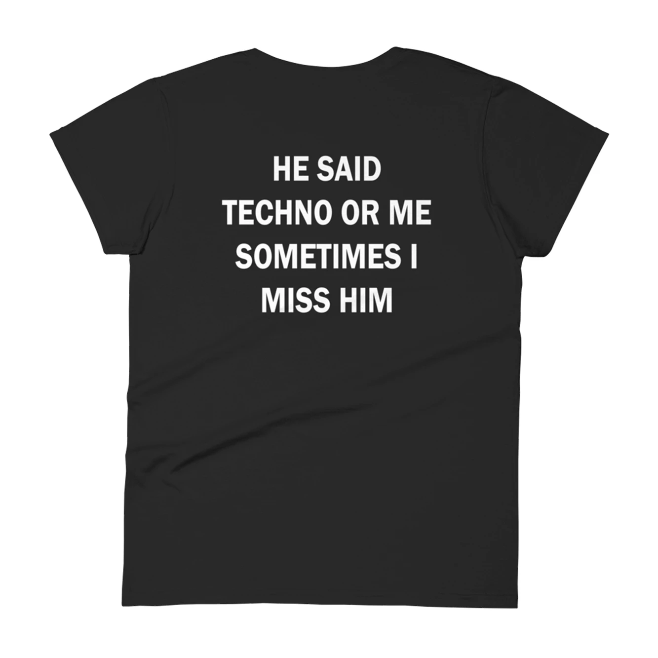 He Said Me Or Techno Sometimes I Still Miss Him Y2K Summer T-Shirt Top Funny Summer Slogan Text Print Fashion Tee