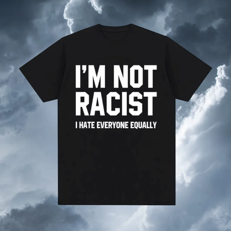 

Новинка 2025 года. Футболки «Я не расист, я ненавижу» Футболки «Ве всех — это же» Футболки с буквенным принтом Унисекс Модная уличная одежда