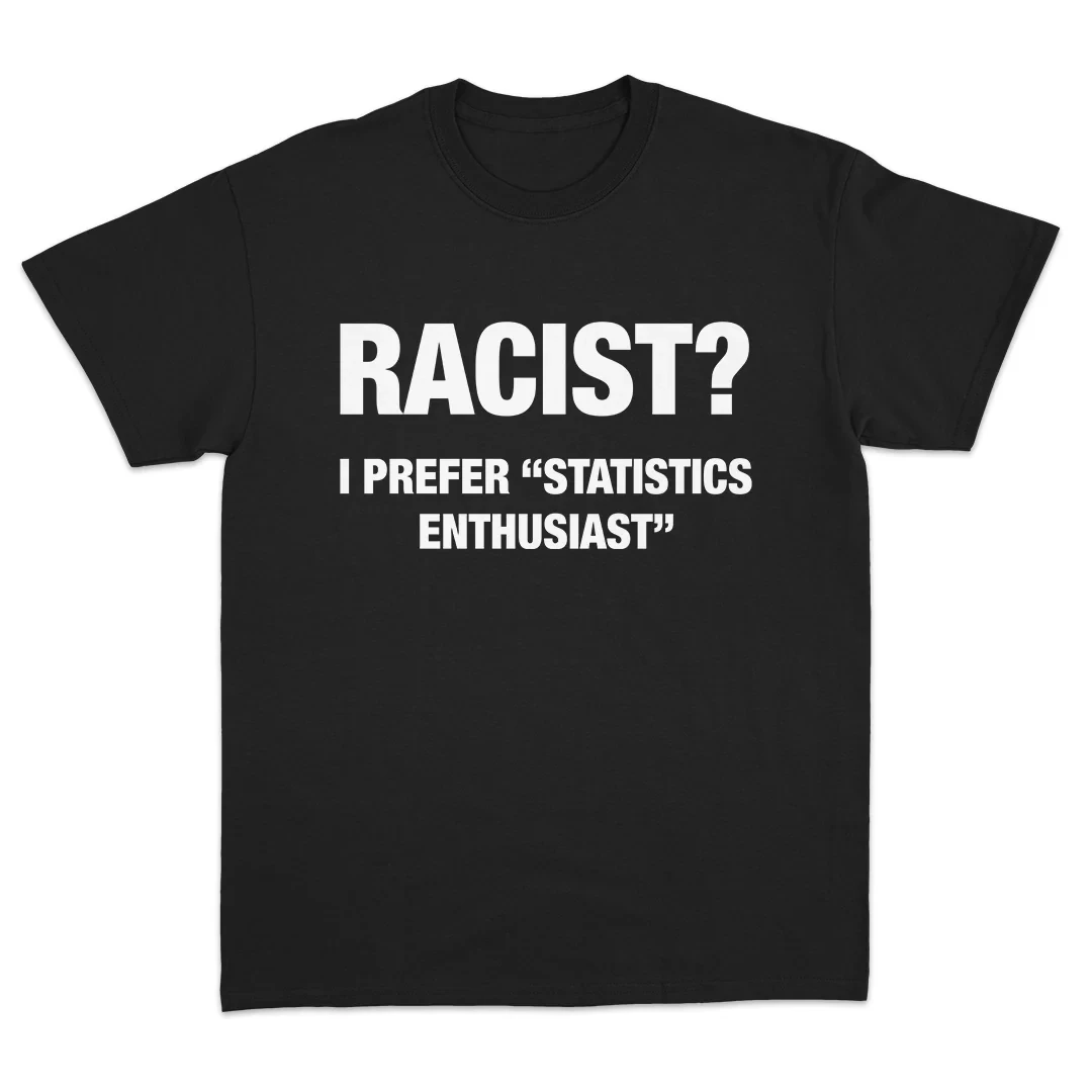 “I Prefer Statistics Enthusiast Funny Dark Humor T-Shirt Unisex Graphic Tee Men Women Casual Short Sleeve”