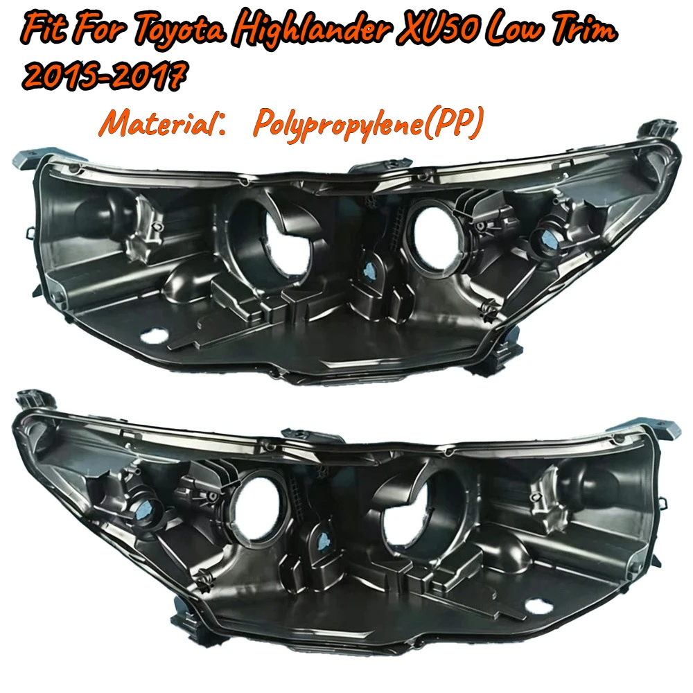 Fit For Toyota Highlander Low Trim 2015-2017, Front Head Lamp Base Housing Replacement Headlight Back Shell Repair Spare Part
