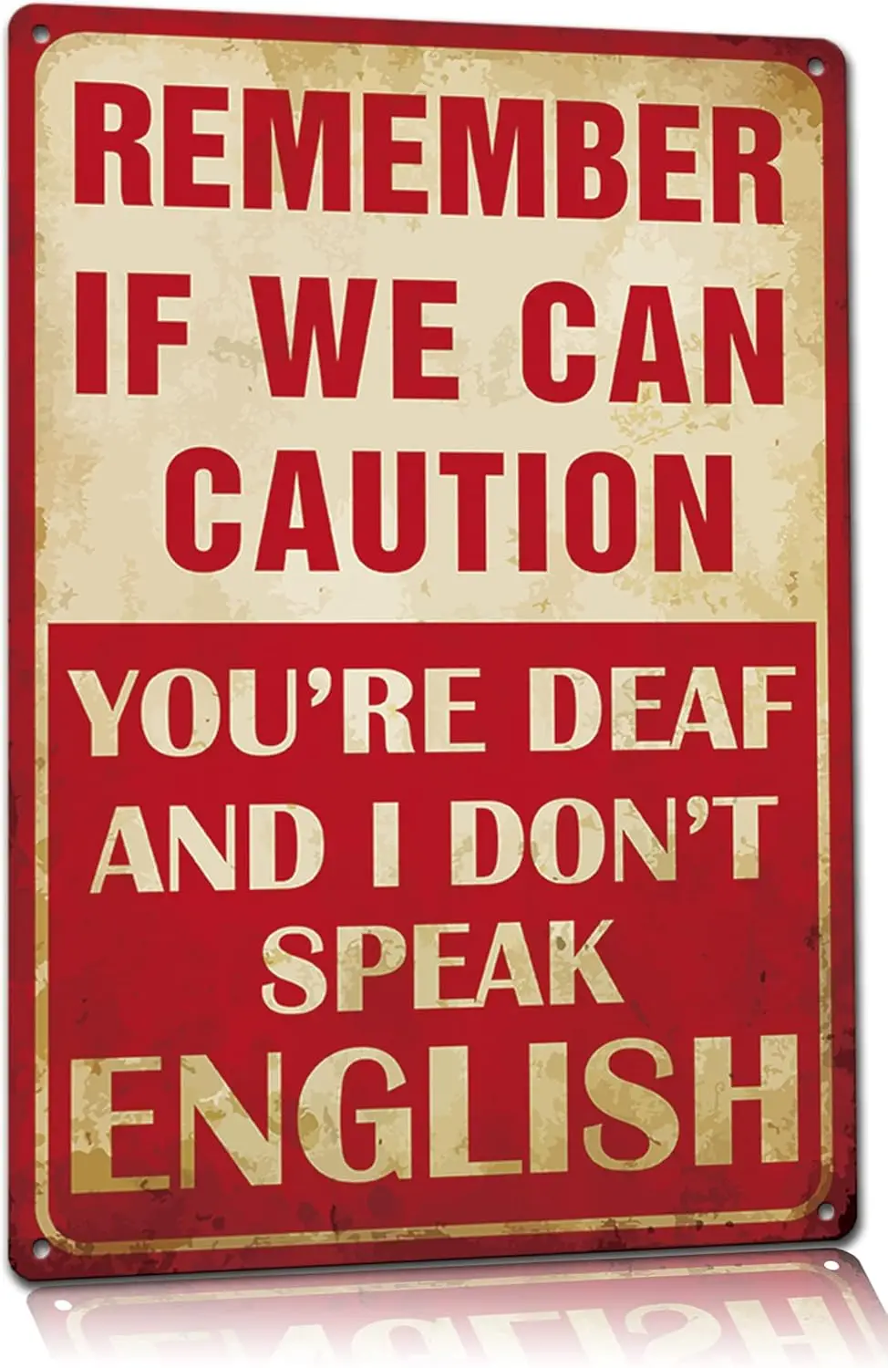 Funny Office Signs,Humor Man Cave Bar Signs,Remember If We Get Caught You're Deaf and I Don't Speak English Tin Signs Vi