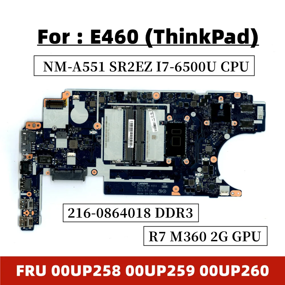 

USED FOR Lenovo Thinkpad E460 14 inch Mainboard I7-6500U CPU 2GB GPU BE460 NM-A551 PC Motherboard 216-0864018 DDR3FRU 00UP259