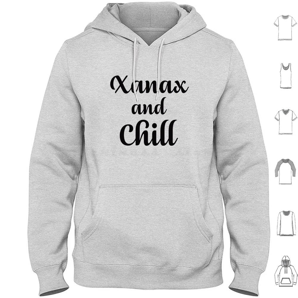 Xanax And Chill Hoodie cotton Long Sleeve Xan Xanax Bars Love Peace Sex Drugs High Weed Medicinal Ativan Suicide Teen Suicide