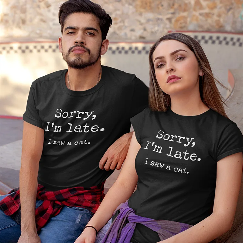 Cats Sorry I Am Late I Saw A Cat Tshirt Summer Fashion Funny Letters Graphic T-shirts Loose Cool Women Men Streetwear Camisetas