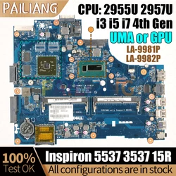For DELL Inspiron 5537 3537 15R Laptop Mainboard LA-9981P LA-9982P 2955U 2957U i3 i5 i7 4th Gen Notebook Motherboard Full Test