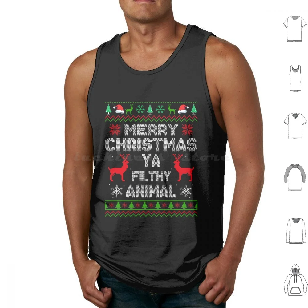 Merry Christmas Ya Filthy Animal Tank Tops Vest Sleeveless Merry Christmas Ya Filthy Animal Merry Christmas You Filthy