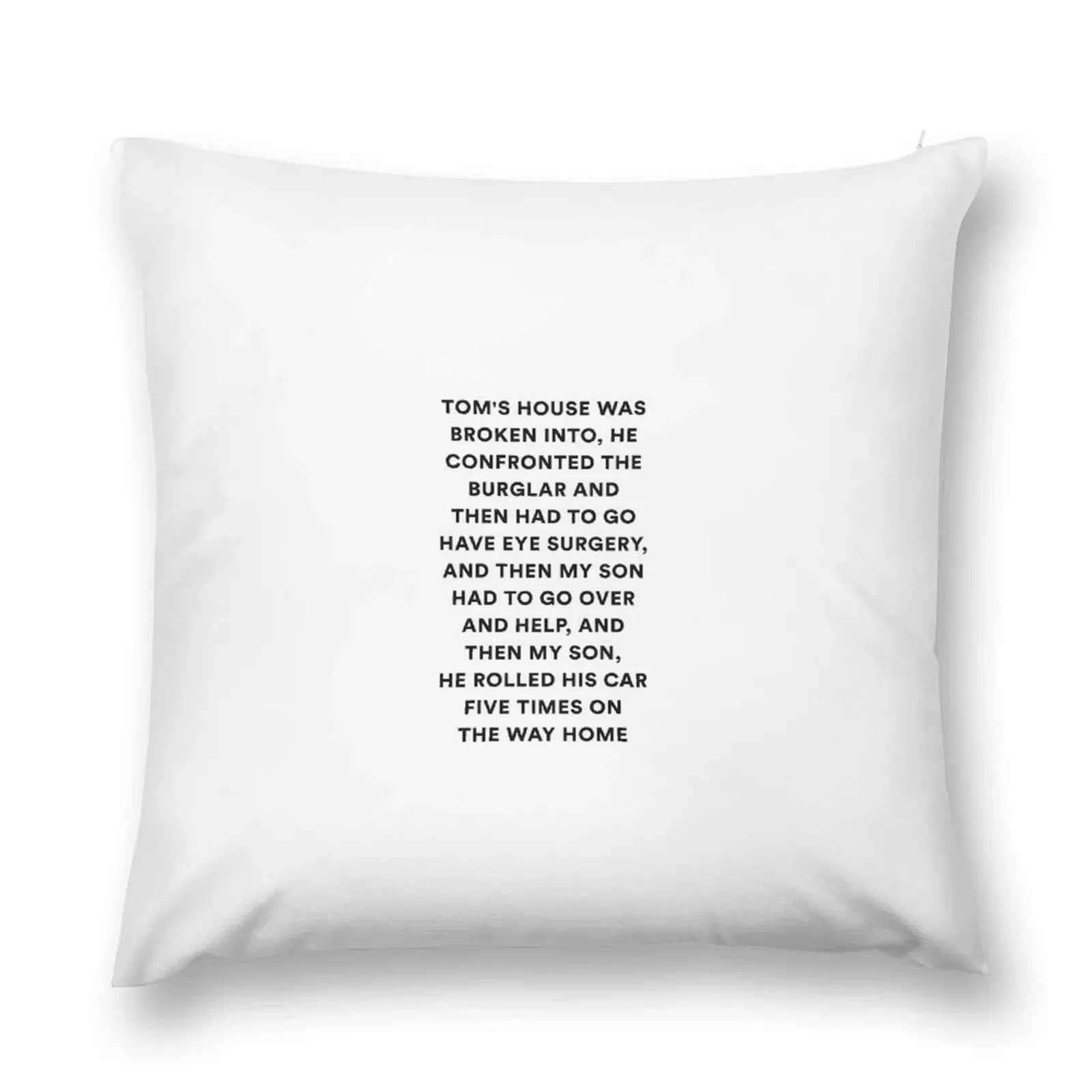 

TOM'S HOUSE WAS BROKEN INTO... The Real Housewives of Beverly Hills Throw Pillow autumn decoration Couch Pillows pillow