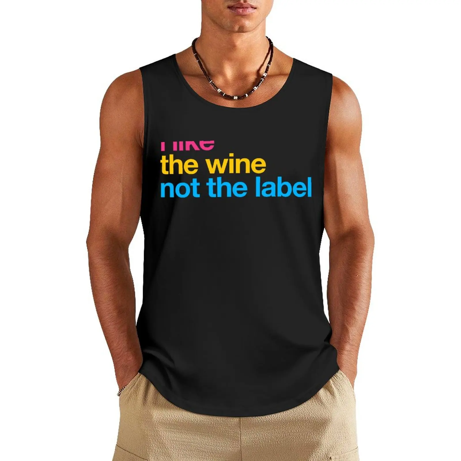 

I like the wine not the label - Pan colours Tank Top Men's sleeveless fashion 2024 man