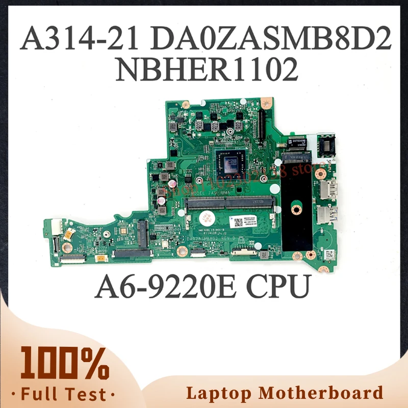 

DA0ZASMB8D2 High Quality Mainboard For Acer A314-21 A315-21 Laptop Motherboard NBHER11002 With A6-9220E CPU 100% Full Tested OK