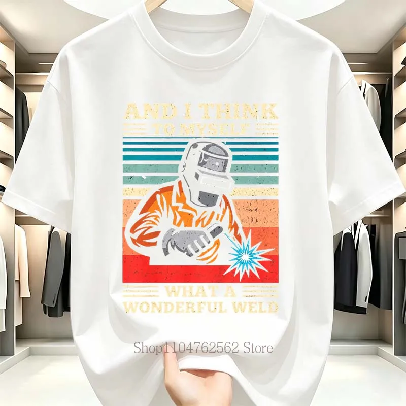 And I Think To Myself What A Wonderful Weld Print T-shirts Summer Casual Fashion Funny Streetwear O-Neck Short Sleeve Tees