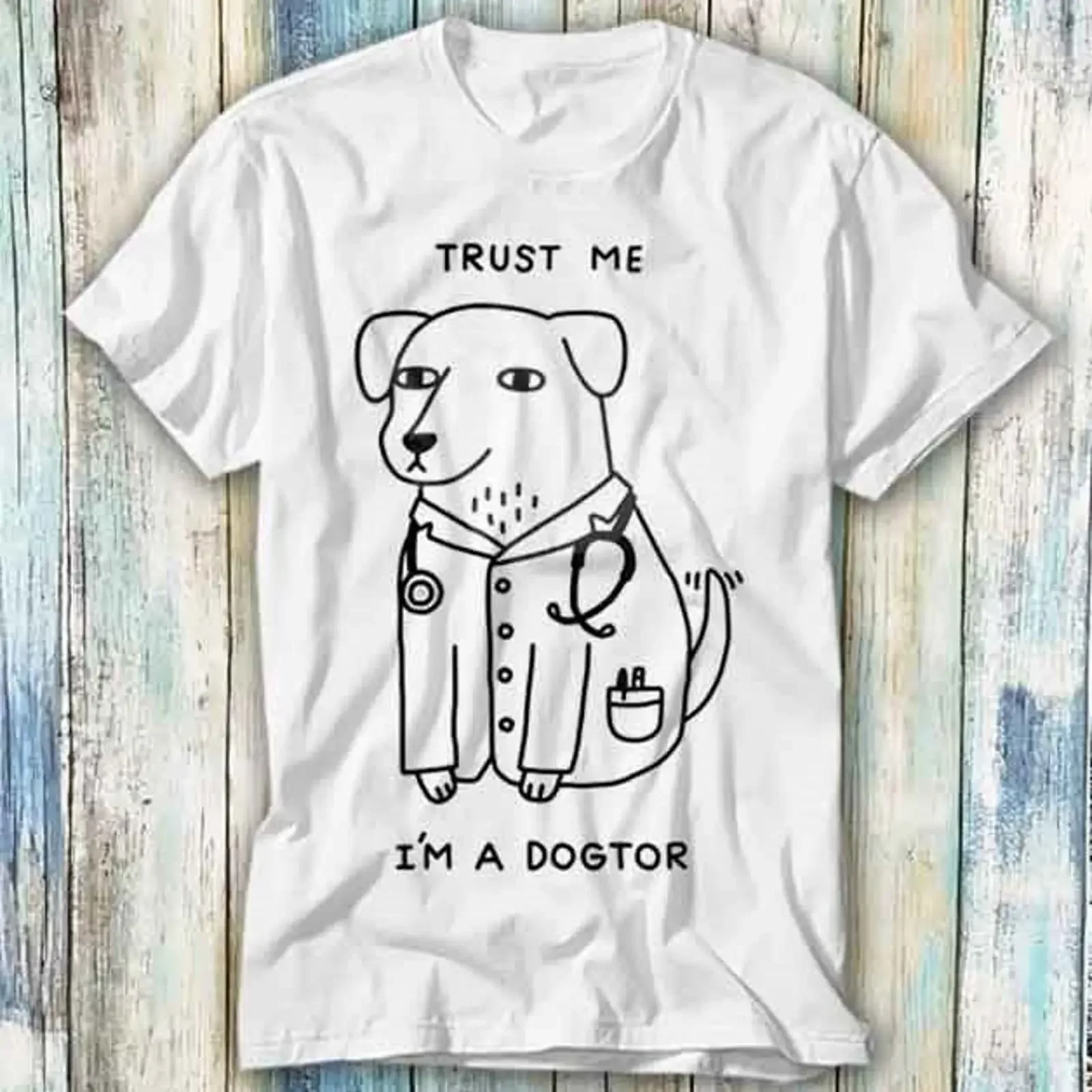 Trust Me Im A Doctor Dogtor Dog Puppy T Shirt Meme Funny Top Style Gamer Movie Music 830 vintage Washed graphic Soft Stylish
