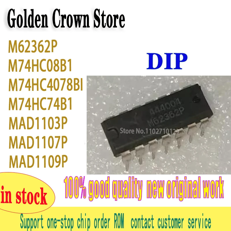 1Pcs/Lot M62362P DIP14 M74HC08B1 Electronic Components M74HC4078BI M74HC74B1 MAD1103P MAD1107P New Original MAD1109P