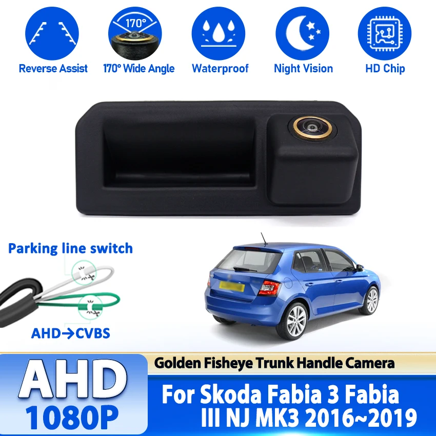 

AHD камера с ручкой багажника для Skoda Fabia 3 Fabia III NJ MK3 2016 2017 2018 2019, камера заднего вида, камера заднего вида «рыбий глаз»