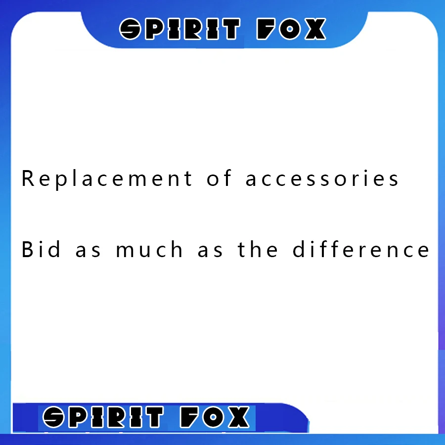 

Replacement of accessories Bid as much as the difference