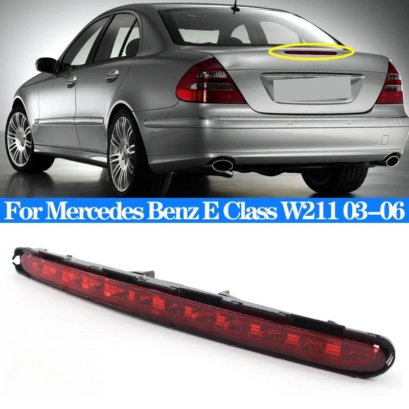 For Mercedes Benz E-Class W211 LED Rear High Brake Back Light Lamp Third High Level Stop Tail Brake Light 2003-2006 A2118201556