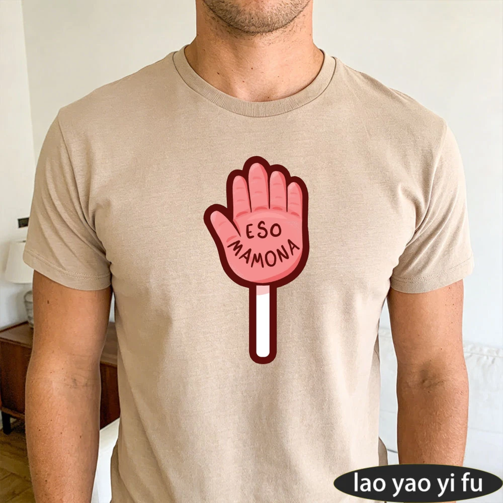 Eso Mamona Hand Stop Sign Graphic T Shirt Men Tee Funny Spanish Slang Print Top Summer Party Joke Casual Wear