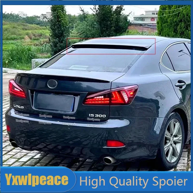 

For Lexus IS IS250 IS300 IS350 Spoiler 2006 - 2011 ABS Plastic Primer Color Rear Window Roof Spoiler Wing Car Accessories