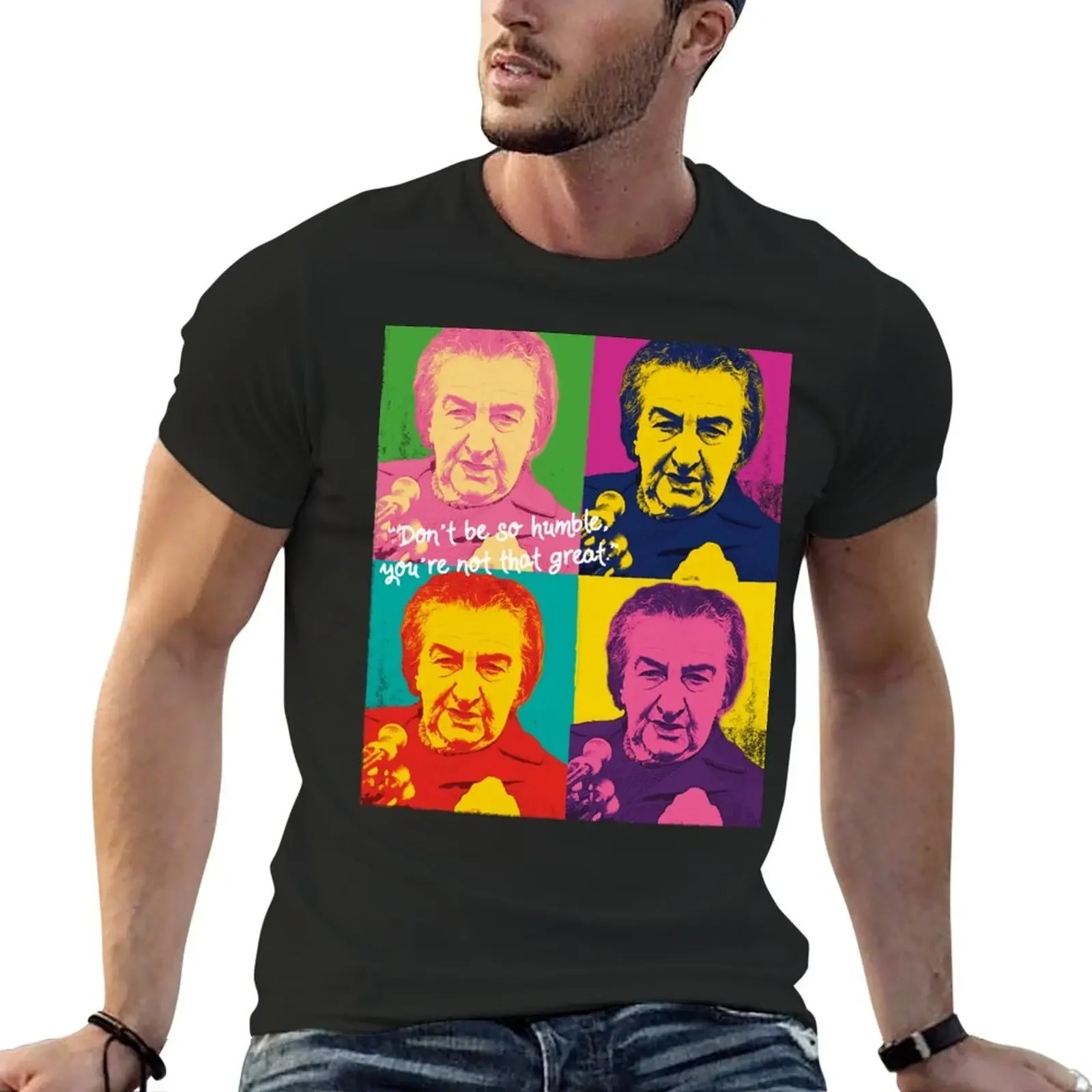 

Golda Meir quote Don’t be so Humble, you’re Not that Great Retro Pop Art T-Shirt designer shirts oversized men clothes